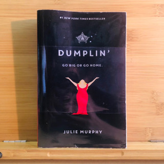 ข118 #1 NEW YORK TIMES BESTSELLER DUMPLIN GO BIG OR GO HOME. JULIE MURPHY