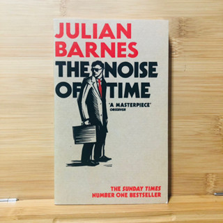 ข127 JULIAN BARNES THE NOISE OF TIME A MASTERPIECE OBSERVER THE SUNDAY TIMES NUMBER ONE BESTSELLER หนังสือภาษาอังกฤษ