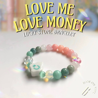 BASE ON YOU - Lucky stone bracelet : LOVE ME LOVE MONEY (กำไลข้อมือหินนำโชค)