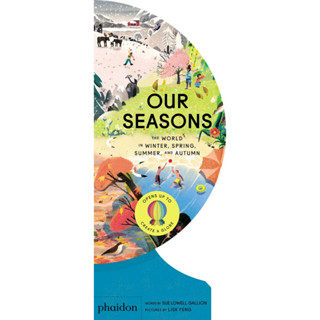 Our Seasons: The World in Winter, Spring, Summer, and Autumn