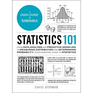 (C221) 9781507208175 STATISTICS 101: FROM DATA ANALYSIS AND PREDICTIVE MODELING TO MEASURING DISTRIBUTION AND