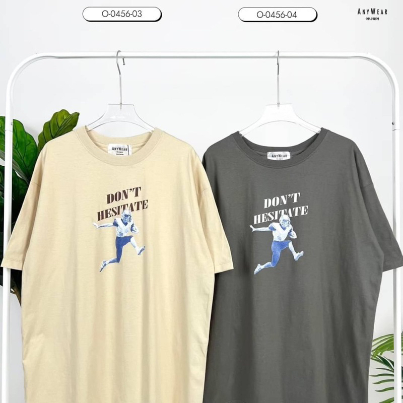 เสื้อยืด Oversize แบรนด์ Anywear ®️ ลาย Don’t hesitate