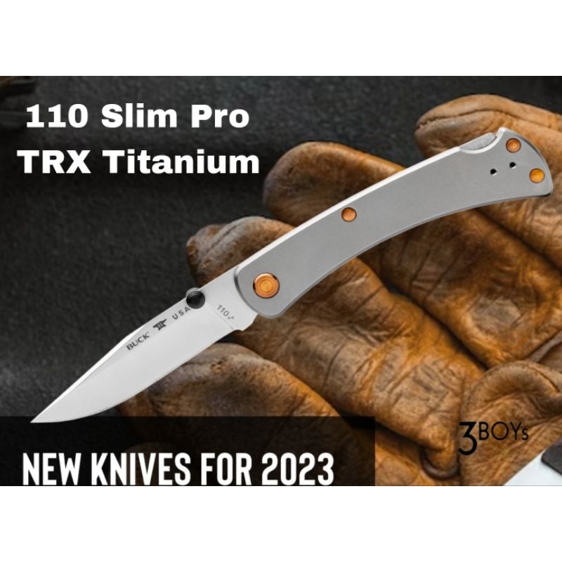 มีด Buck รุ่น 110 Slim Pro TRX Titanium  Limited Edition 2023 Legacy Collection ใบมีด 3.75" S45VN ด้ามไทเทเนียม ผลิต USA