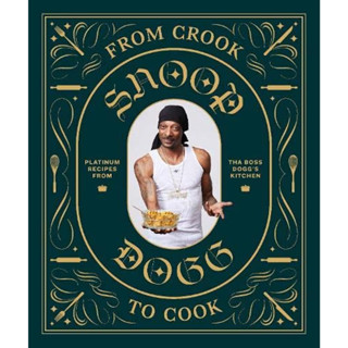 หนังสือ From Crook to Cook หนังสือสอนทำอาหาร By Snoop dogg Cookbook