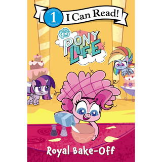 My Little Pony: Pony Life: Royal Bake-Off (I Can Read Level 1)