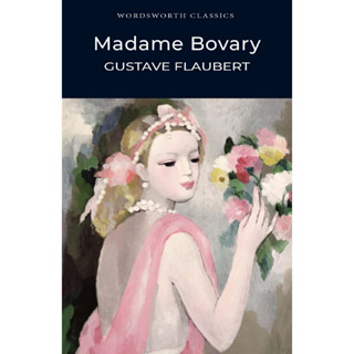 Madame Bovary - Wordsworth Classics Gustave Flaubert Paperback