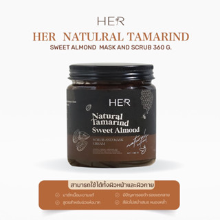 HER NATURAL TAMARIND SWEET AMOND MASK AND SCRUB 360G