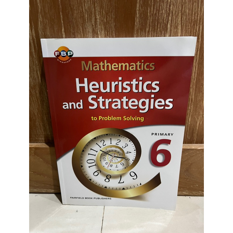 Heuristics and Strategies to Problem Solving Primary 6