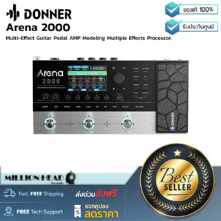 Donner : Arena 2000 by Millionhead(มัลติเอฟเฟคกีต้าร์อันทรงพลังโทนเสียงคลาสสิกและทันสมัยจากแบ็คไลน์)