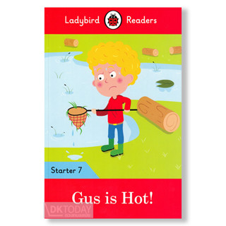 DKTODAY หนังสือ LADYBIRD READERS STARTER 7:GUS IS HOT!