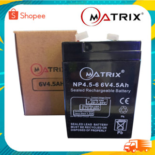 MATRIX Battery 6v 4.5Ah แบตเตอรี่สำรอง แบตเตอรี่ทดแทนสำหรับรถเด็กเล่น แบตเตอรี่แห้ง