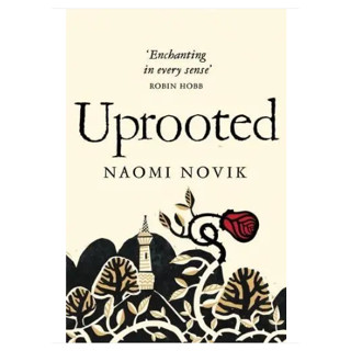 Uprooted Naomi Novik Paperback