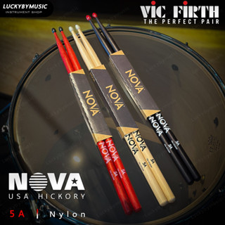 NOVA by Vic Firth  ไม้กลอง 🥁 ( Made In USA. ) หัวไนล่อน ขนาด 5A  ไม้ตีกลอง งานคุณภาพ น้ำหนักดี จับถนัดมือ