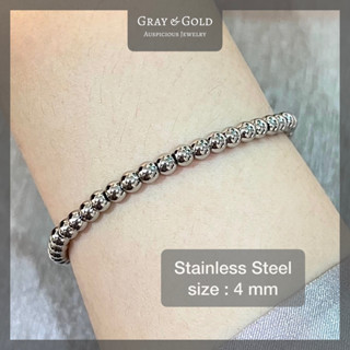 สร้อยข้อมือสแตนเลสแท้ ขนาด 4 มิล เม็ดกลมล้วน คุณภาพสูง Stainless Bracelet By Gray &amp; Gold Jewelry [BL914-4]