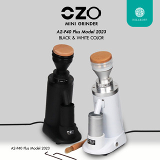 Hillkoff : เครื่องบดเมล็ดกาแฟ Single Dose OZO-A2-P40 Plus Model 2023 Round Body