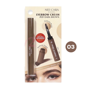 NEE CARA BE COLORFUL EYEBROW CREAM นีคาร่า มูสเขียนคิ้ว เนื้อนุ่ม เกลี่ยง่าย NO.03 12g.