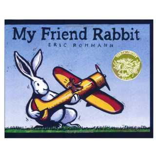 My Friend Rabbit A Picture Book Eric Rohmann (author), Eric Rohmann (illustrator) Paperback