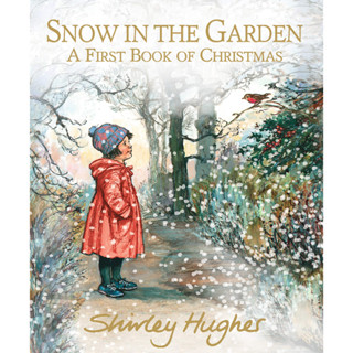 Snow in the Garden A First Book of Christmas Shirley Hughes Hardback