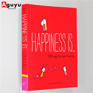 【หนังสือภาษาอังกฤษ】Happiness Is . . . 500 Ways to Show I Love You