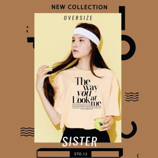 Sister Oversize เสื้อยืด คอกลม สีดำ,ฟ้า,ส้ม  (STO12)