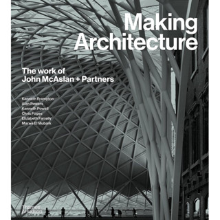 MAKING ARCHITECTURE : THE WORK OF JOHN MCASLAN AND PARTNERS