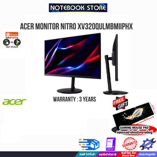 [รับเพิ่ม! แผ่นรองเม้าส์ Gaming ขนาดใหญ่]ACER MONITOR NITRO XV320QULMBMIIPHX/ประกัน3y/