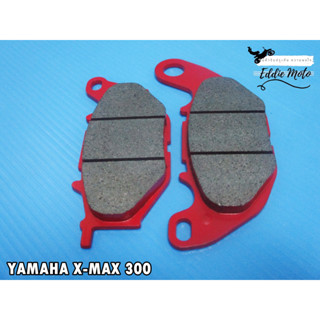 YAMAHA X-MAX 300 cc. FRONT DISC BRAKE PADS   // ผ้าดิสเบรคหน้า