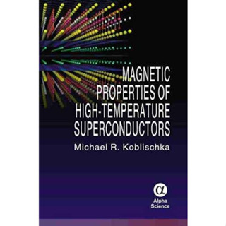 [หนังสือ] Magnetic Properties of High-Temperature Superconductors ฟิสิกส์ physics วิศวกรรมศาสตร์ engineering science