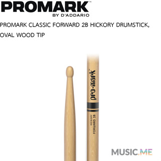 ไม้กลอง 🥁 PROMARK CLASSIC FORWARD 2B HICKORY DRUMSTICK, OVAL WOOD TIP