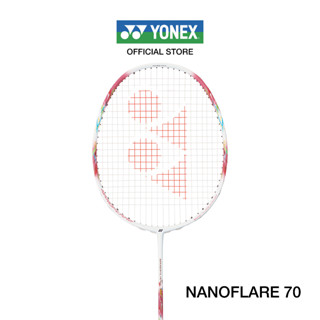 YONEX NANOFLARE 70 ไม้แบดมินตัน พัฒนาช่วยซัพพอร์ตแรง ยืนเกมระยะยาว อย่างมีประสิทธิภาพ ก้านอ่อน แถม BG65