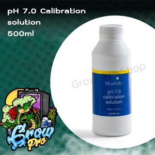 Bluelab pH 7.0 Calibration Solution - 500 ml ตัวทดสอบค่า pH 7.0 - ต้องมีในกล่องเครื่องมือของผู้ปลูกทุกราย