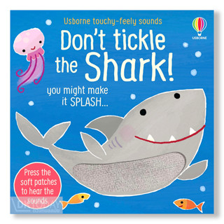 DKTODAY หนังสือ USBORNE DONT TICKLE THE SHARK! TOUCHY-FEELY SOUNDS (AGE 1+) **หนังสือมีเสยง**