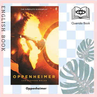 [Querida] หนังสือภาษาอังกฤษ Oppenheimer: The Complete Screenplay by Christopher Nolan คริสโตเฟอร์ โนแลน