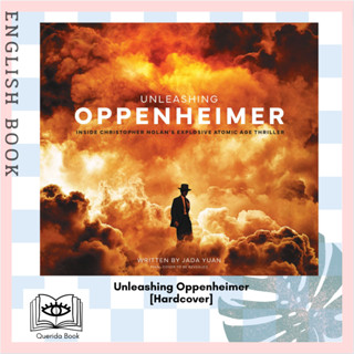 [Querida] หนังสือภาษาอังกฤษ Unleashing Oppenheimer: inside Christopher Nolans Explosive Atomic Age Thriller [Hardcover]