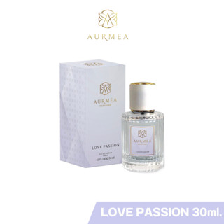 น้ำหอม AURMEA กลิ่น LOVE PASSION ขนาด 30 ml