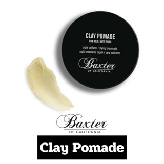 [พร้อมส่งแท้100%] Baxter of California | Clay Pomade 60ml ผลิตภัณฑ์จัดแต่งทรงผม เชตง่าย ลุคธรรมชาติ หลากหลายทรง