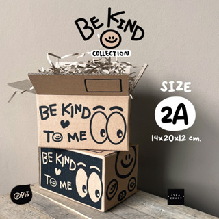 กล่องพัสดุ กล่องไปรษณีย์ฝาชน พิมพ์ลาย Be Kind To Me เบอร์ 2A…