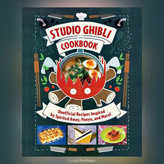 Studio Ghibli Cookbook : Unofficial Recipes Inspired by Spirited Away, Ponyo, and More! ฉบับภาษาอังกฤษ English Books 𓍯