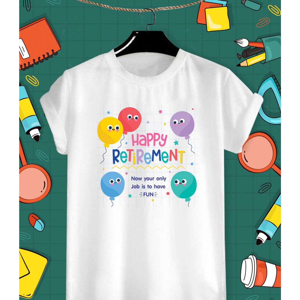 เสื้อยืดเกษียณ เสื้องานเกษียณ Happy Retirement ลายลูกโป่ง สีสวยสดใส ผ้าTK บางเบา สวมใส่สบาย คอกลม คอวี