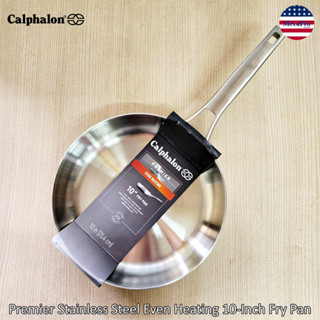 Select by Calphalon® Premier Stainless Steel Even Heating 10-Inch Fry Pan คาลฟาลอน กระทะ 10 นิ้ว เคลือบนอนสติ๊ก