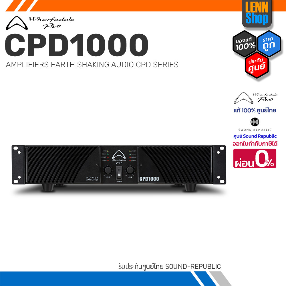 Wharfedale Pro CPD1000 / AMPLIFIERS EARTH SHAKING AUDIO CPD SERIES / ประกัน 1 ปี ศูนย์ไทย [ออกใบกำกั