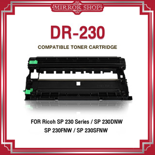 MIRROR drum DR230 dr230 ดรัมสำหรับรุ่น SP230H D230/DR SP230 For เครื่องปริ้น Ricoh SP C230/230dnw/230fnw/SP230