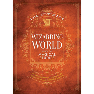 The Ultimate Wizarding World Guide to Magical Studies: A Comprehensive Exploration of Hogwartss Classes