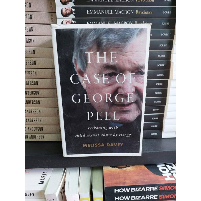 Melissa Davey The Case of George Pell: Reckoning With Child Sexual Abuse By Clergy