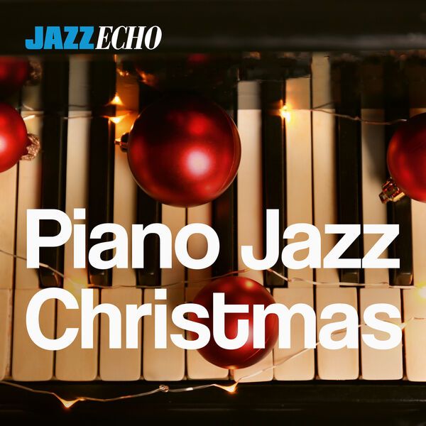 CD MP3 - USB MP3 - Piano Jazz Christmas by JazzEcho (2023) Mp3 320kbps [40 เพลง] ทั้งบรรเลง และมีคนร้องค่ะ