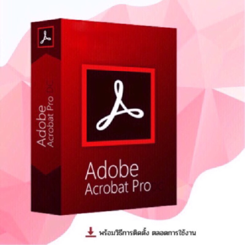 Adobe Acrobat Pro DC 2024 full for win 64 พร้อมวิธีติดตั้ง