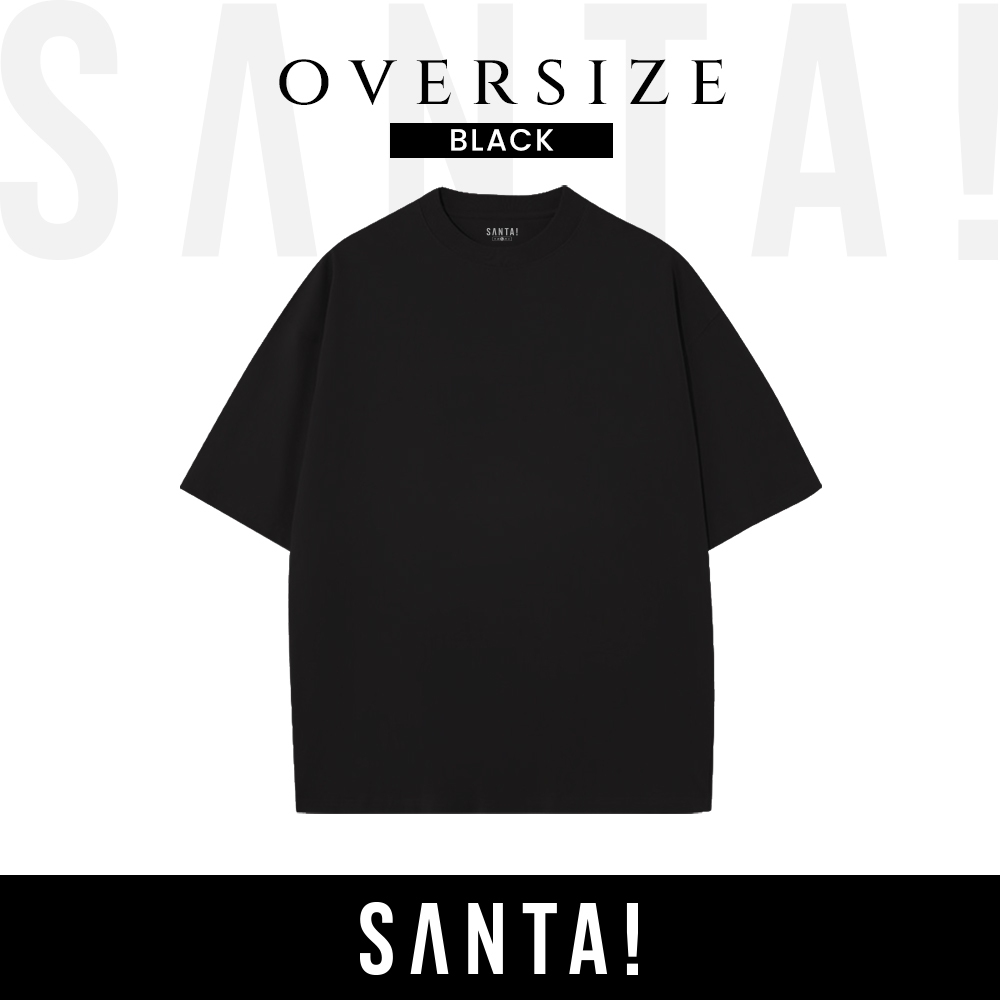 SANTAi | เสื้อยืดทรง Oversize [สีดำ] ทรงสวย ผ้าหนา คอไม่กว้าง
