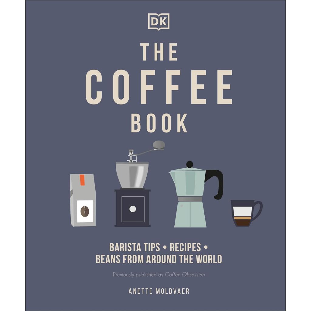 (ภาษาอังกฤษ) C321  9780744033731 THE COFFEE BOOK: BARISTA TIPS - RECIPES - BEANS FROM AROUND THE WOR