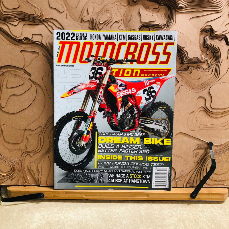 ฌ343 2022 GASGAS MC 366F  DREAM BIKE  BUILD A BIGGER, BETTER, FASTER 350  INSIDE THIS ISSUE!  2022 H