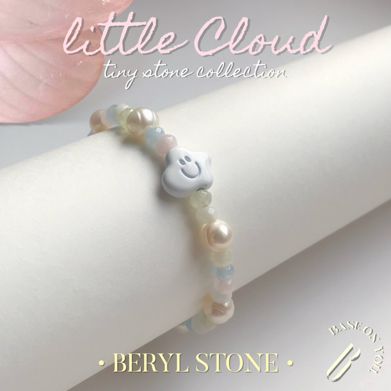 BASE ON YOU - Tiny stone collection : LITTLE CLOUD : Beryl (กำไลข้อมือหินนำโชค)